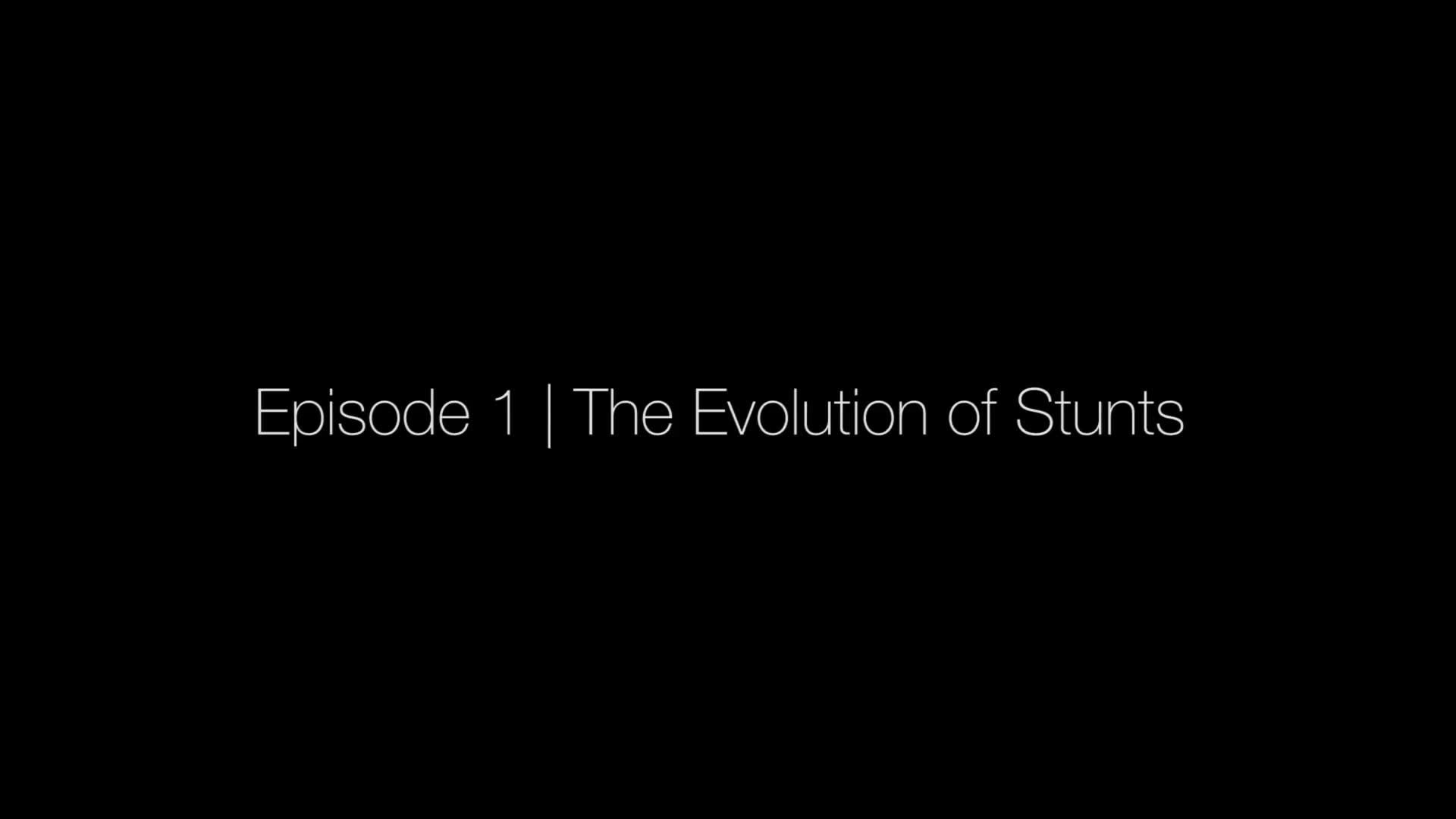 THE EVOLUTION OF STUNTS