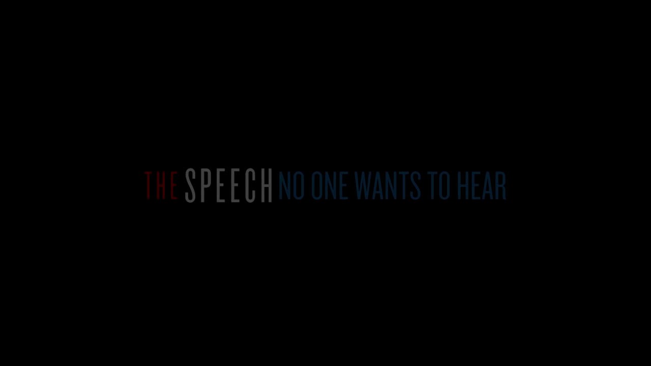 The Speech No One Wants To Hear