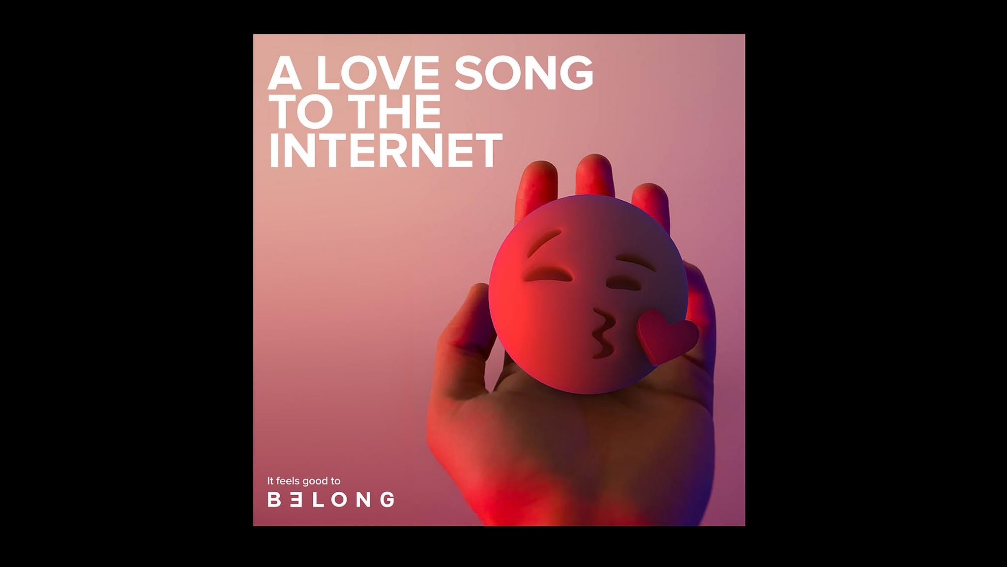 A LOVE SONG TO THE INTERNET