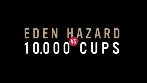 EDEN HAZARD VS 10000 CUPS