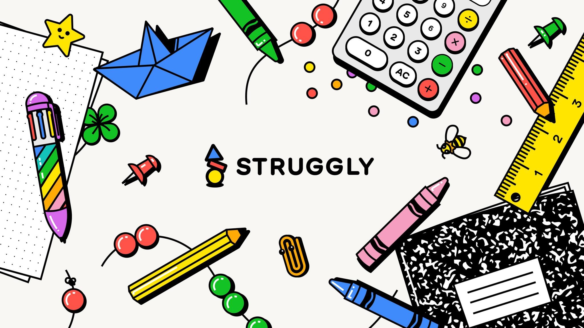 STRUGGLY — A DIFFERENT WAY TO LEARN, THINK AND GROW