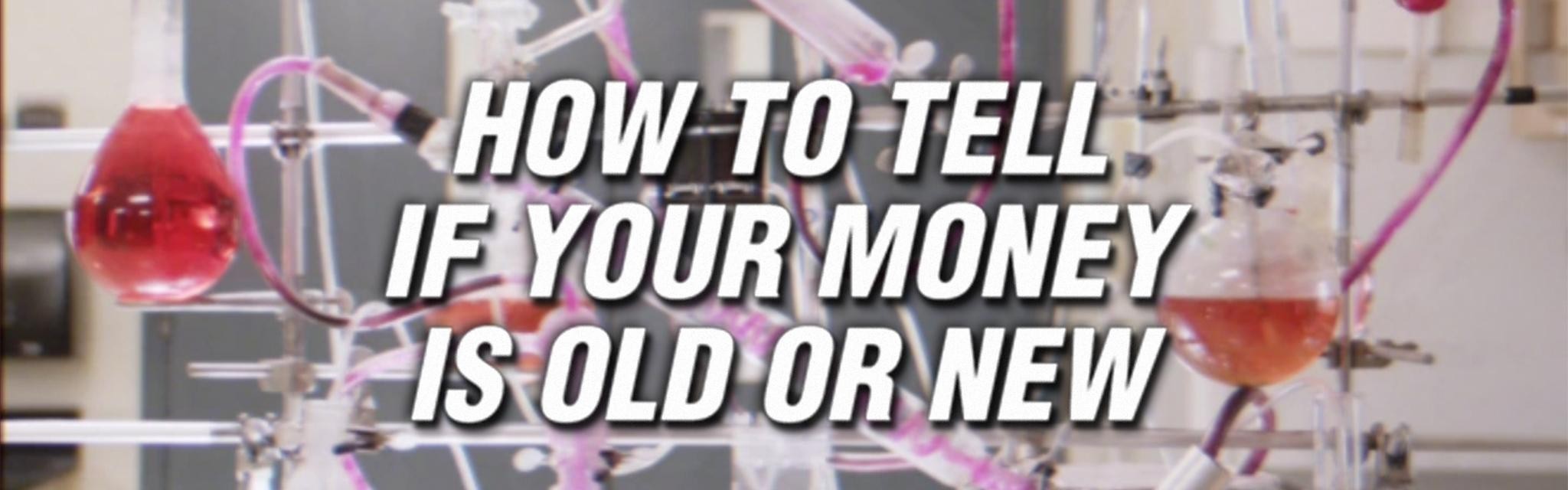 How To Tell If Your Money Is Old Or New
