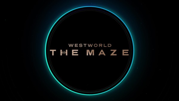 WESTWORLD: THE MAZE