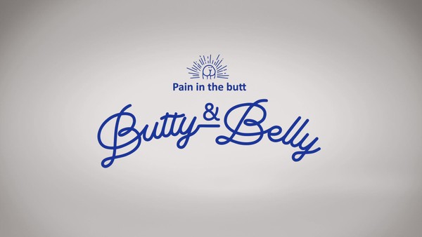Butty&Belly-Pain in the Butt