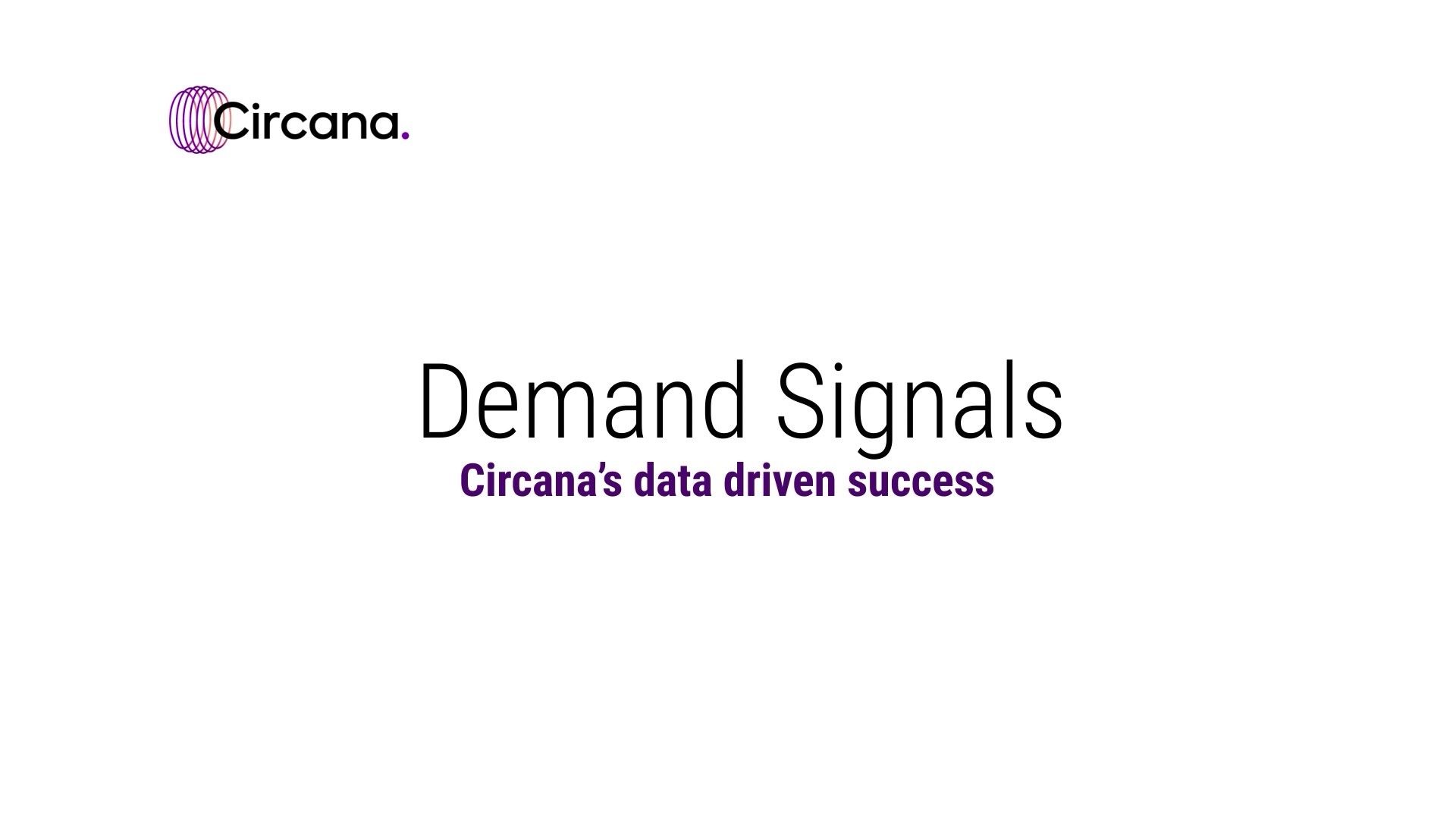 ‘Demand Signals’ - Circana's data-driven success